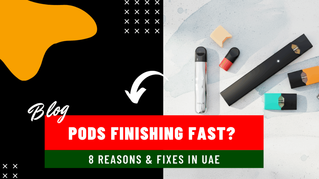 RELX & JUUL Pods Finishing Too Fast? 8 Reasons & Fixes -uae guide