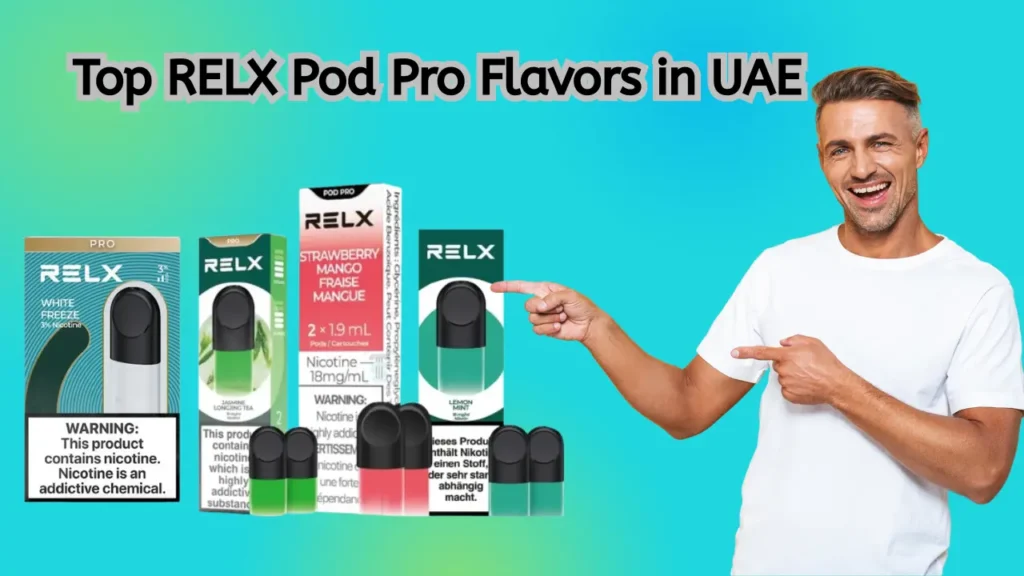 Top RELX Pod Pro Flavors in Dubai & UAE