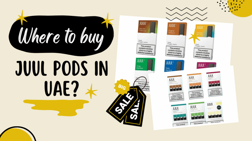 Where to Buy JUUL Pods and JUUL 2 Pods in UAE