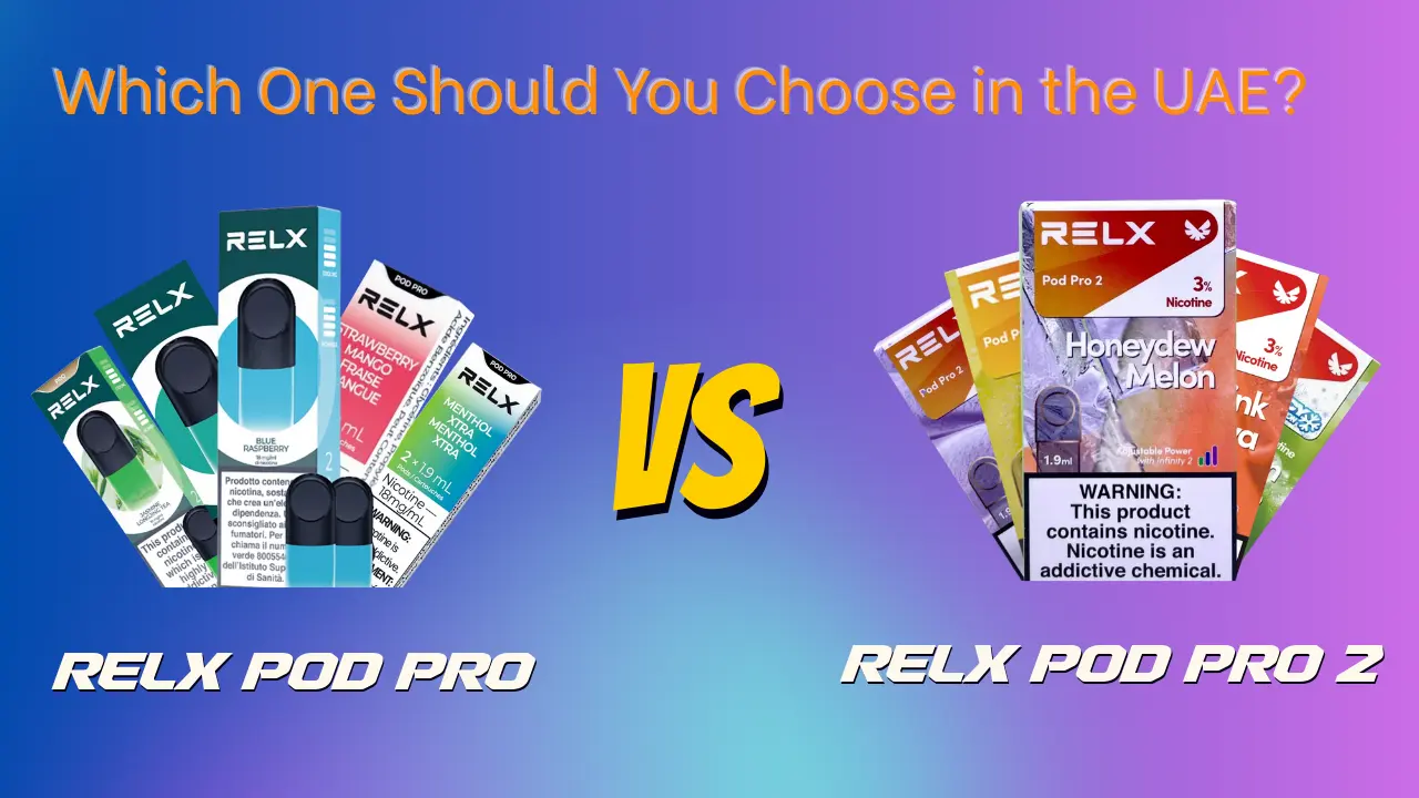 RELX Pod Pro vs RELX Pod Pro 2 Guide in Dubai