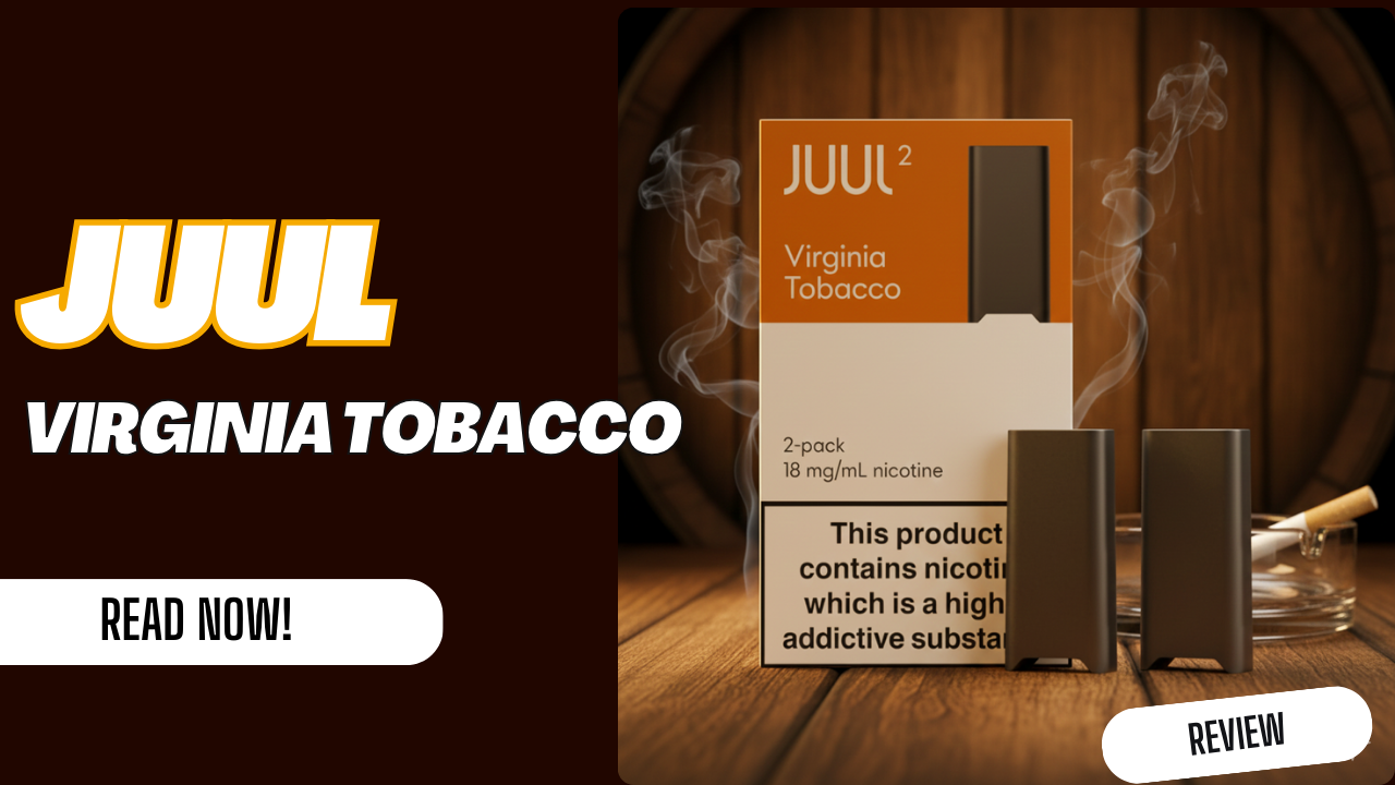 JUUL Virginia Tobacco Review – Is This the Best Classic Flavor?