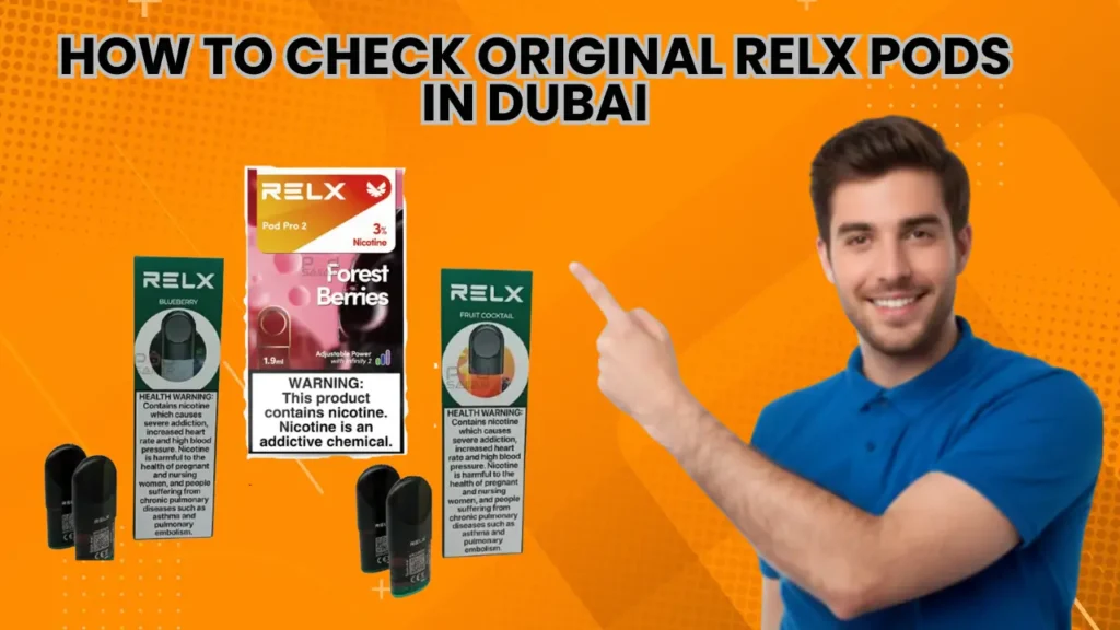 How to Check Original RELX Pods in Dubai